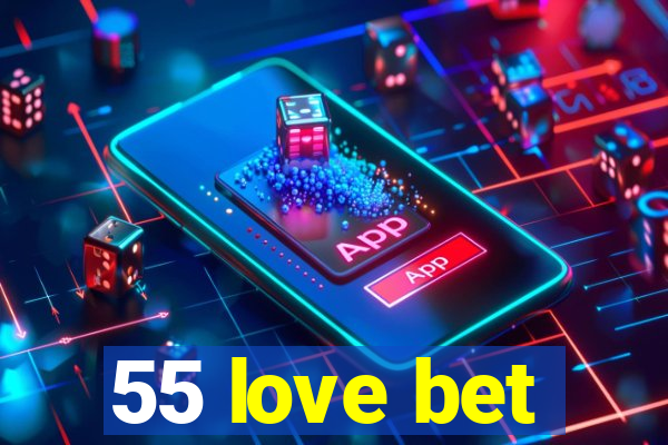 55 love bet